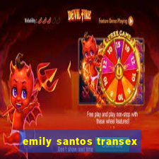 emily santos transex